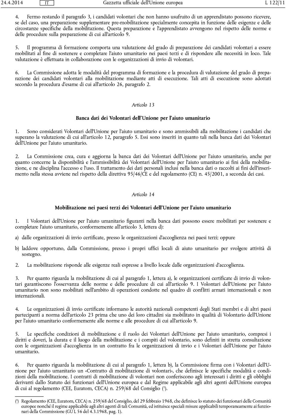 in funzione delle esigenze e delle circostanze specifiche della mobilitazione.