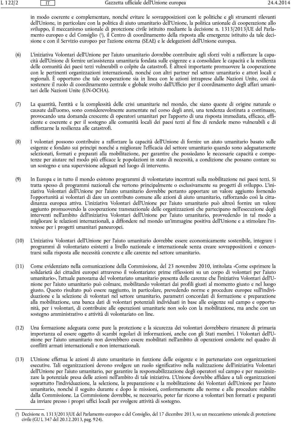 politica unionale di cooperazione allo sviluppo, il meccanismo unionale di protezione civile istituito mediante la decisione n.