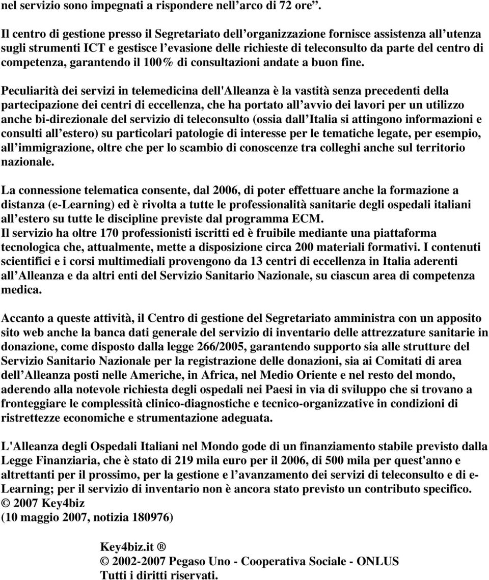 competenza, garantendo il 100% di consultazioni andate a buon fine.