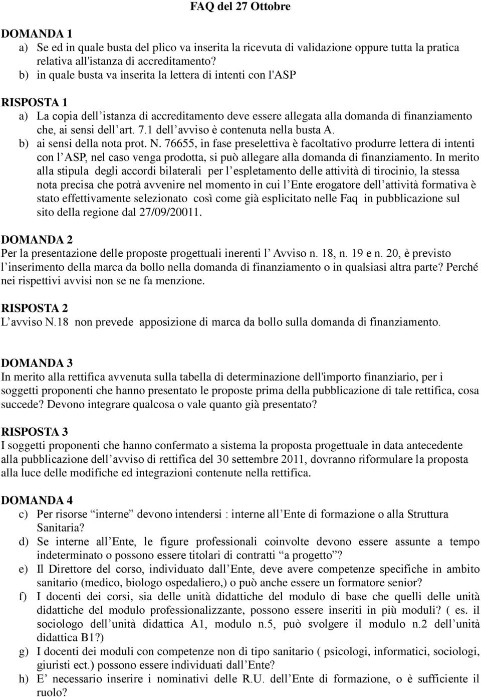 1 dell avviso è contenuta nella busta A. b) ai sensi della nota prot. N.