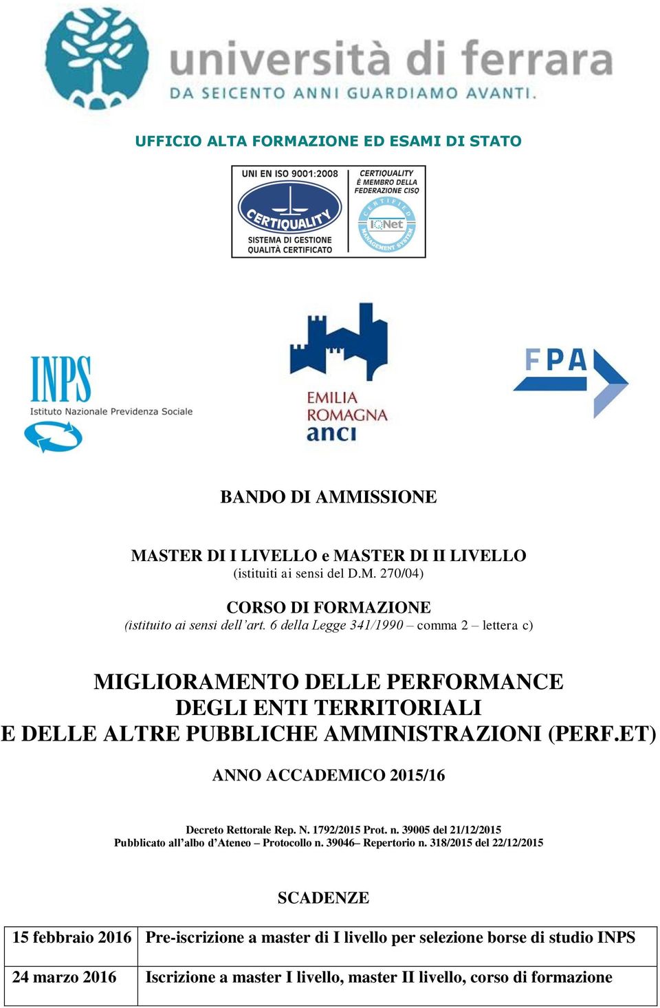 ET) ANNO ACCADEMICO 2015/16 Decreto Rettorale Rep. N. 1792/2015 Prot. n. 39005 del 21/12/2015 Pubblicato all albo d Ateneo Protocollo n. 39046 Repertorio n.