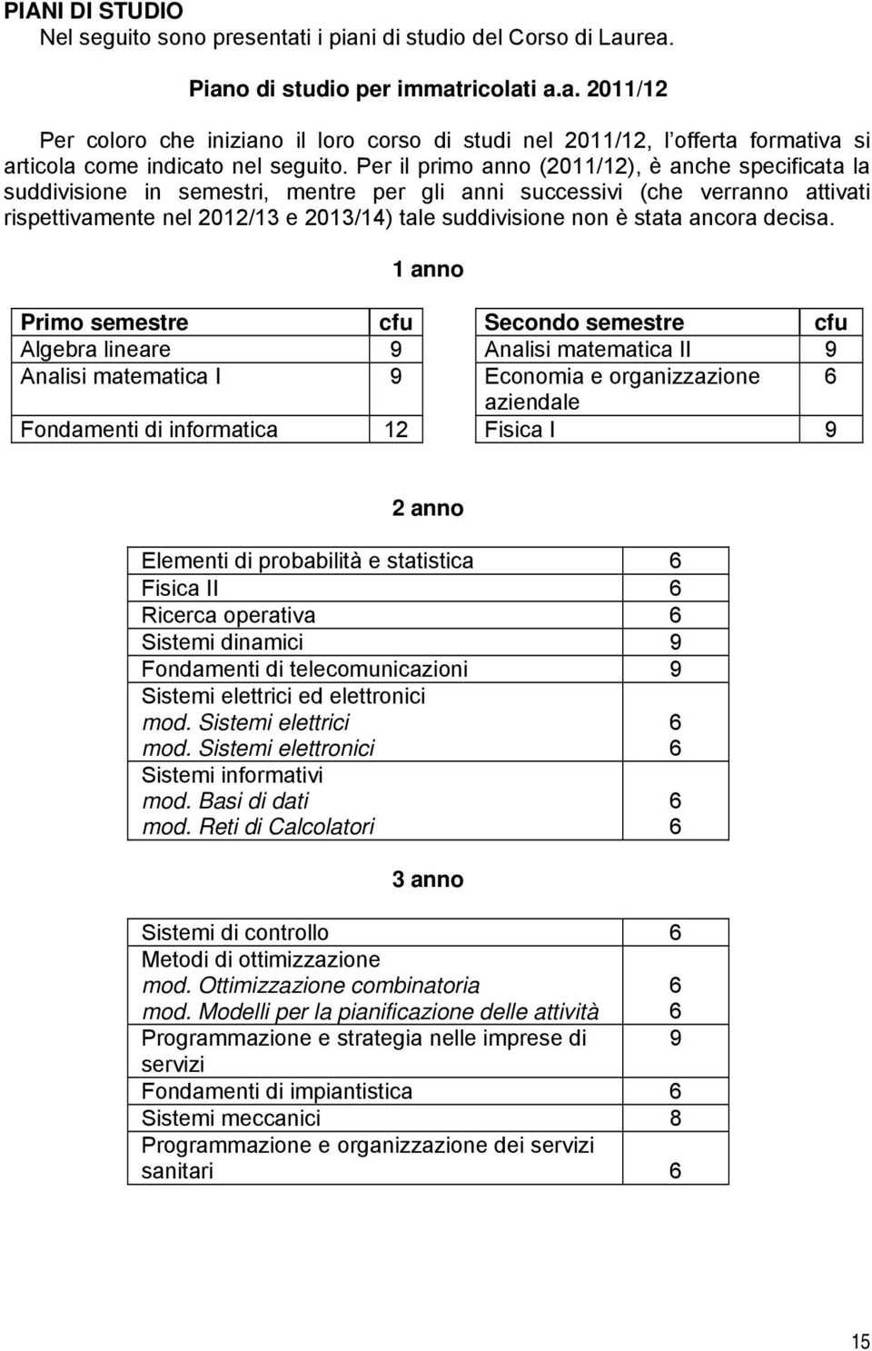 stata ancora decisa.