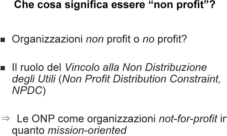 Il ruolo del Vincolo alla Non Distribuzione degli Utili (Non