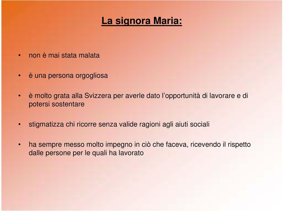 stigmatizza chi ricorre senza valide ragioni agli aiuti sociali ha sempre messo