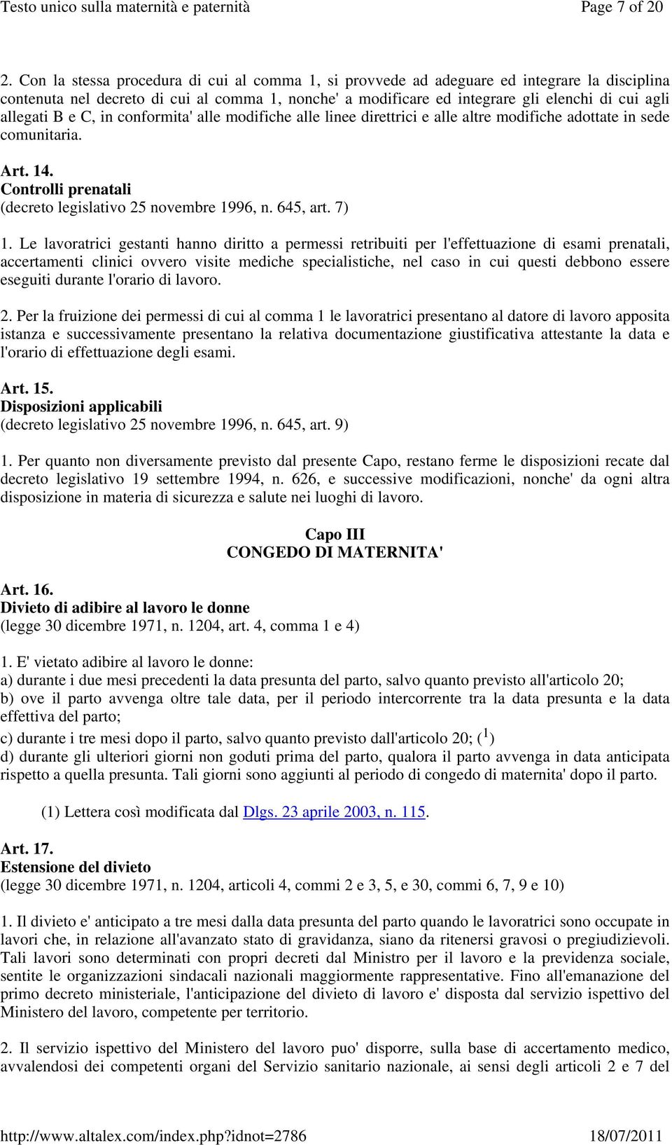 allegati B e C, in conformita' alle modifiche alle linee direttrici e alle altre modifiche adottate in sede comunitaria. Art. 14. Controlli prenatali (decreto legislativo 25 novembre 1996, n.