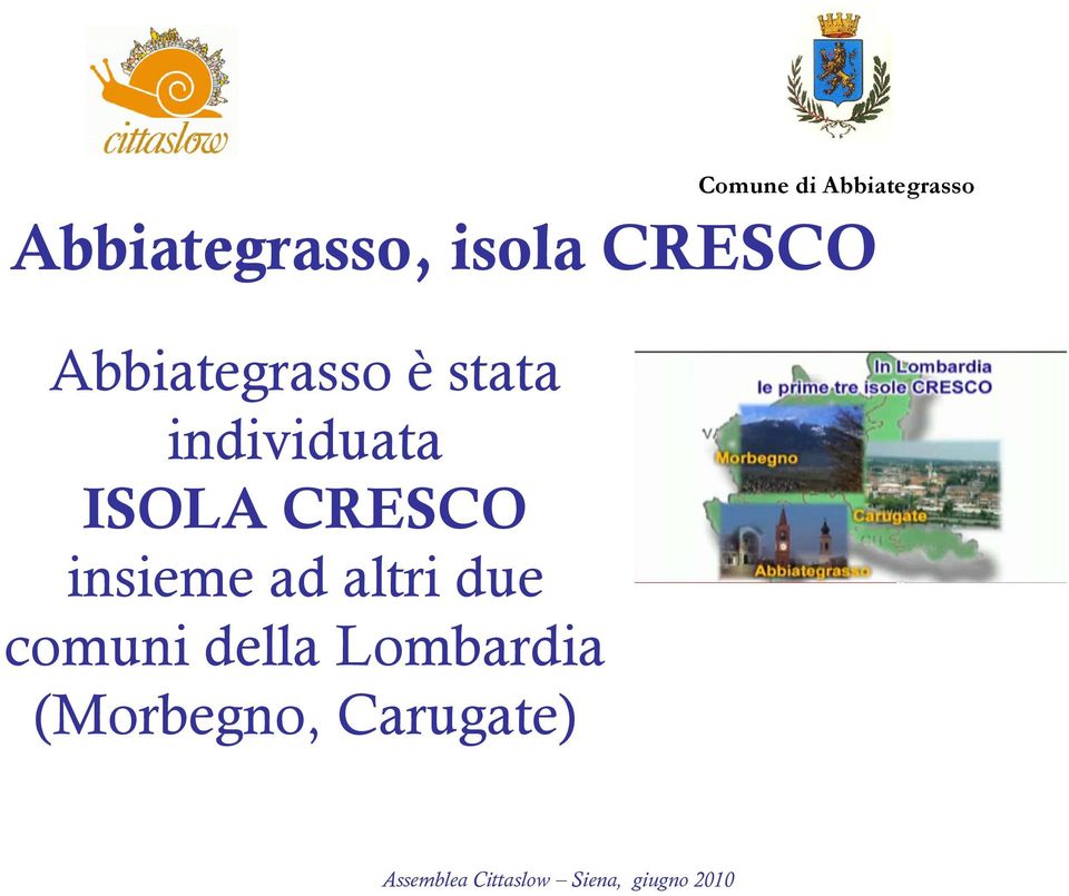 ISOLA CRESCO insieme ad altri due