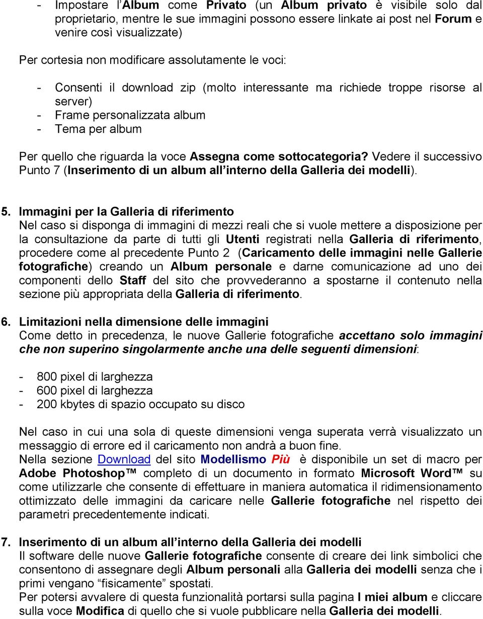 Assegna come sottocategoria? Vedere il successivo Punto 7 (Inserimento di un album all interno della Galleria dei modelli). 5.