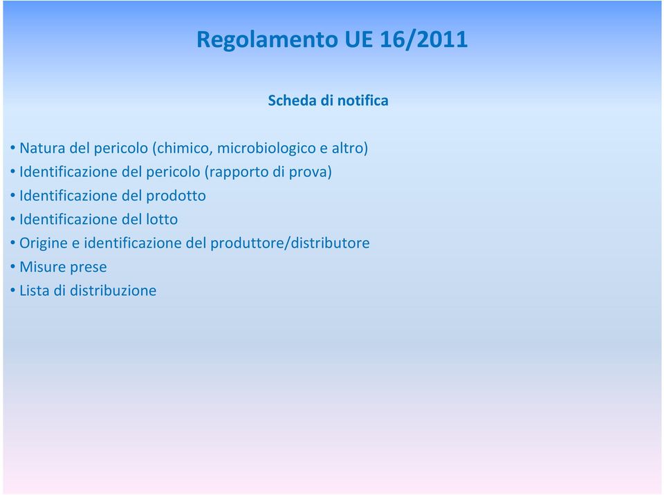 Identificazione del prodotto Identificazione del lotto Origine e