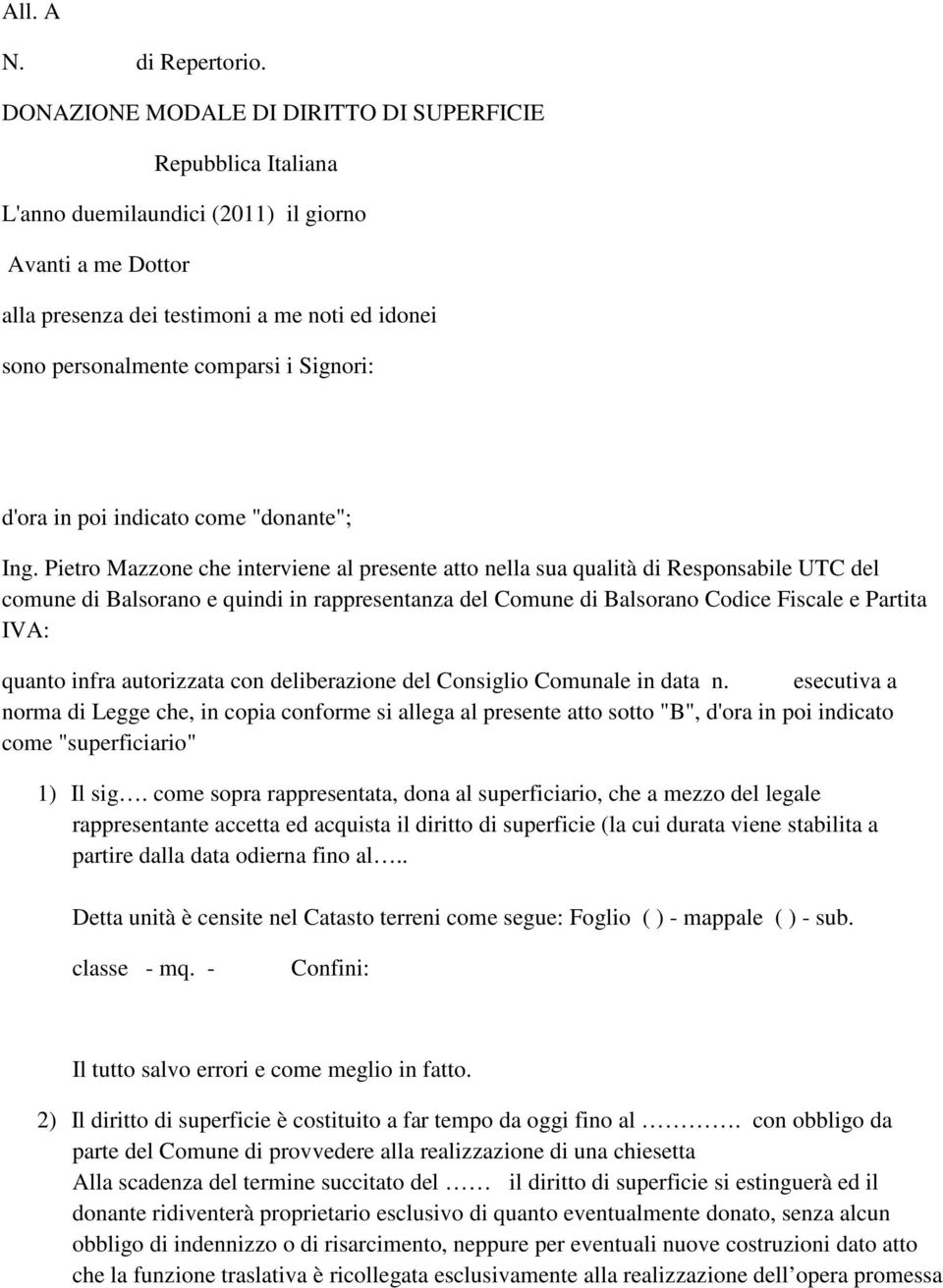 Signori: d'ora in poi indicato come "donante"; Ing.