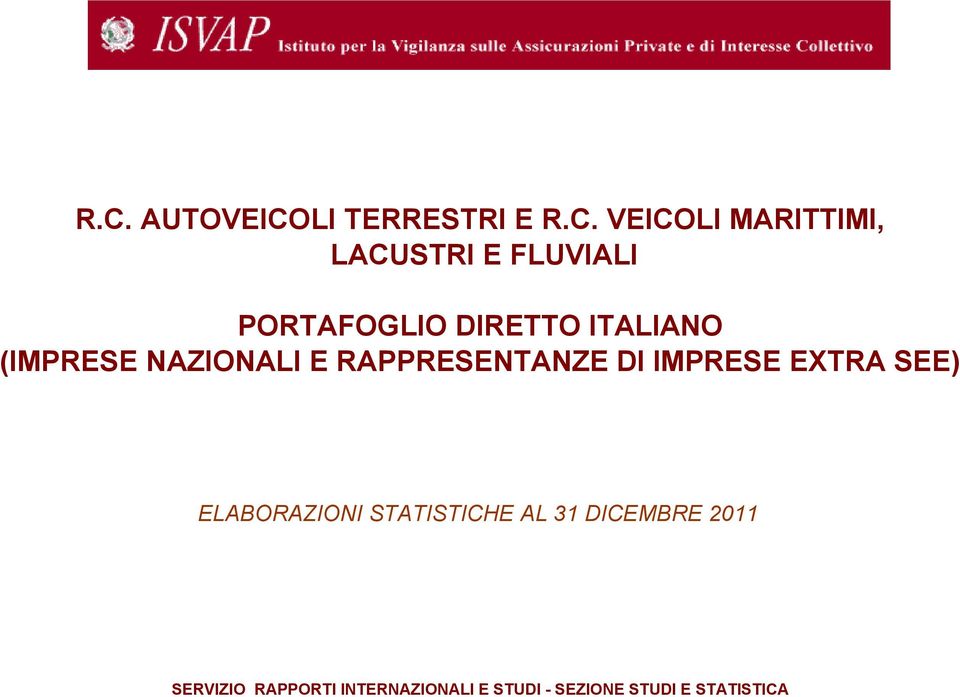 RAPPRESENTANZE DI IMPRESE EXTRA SEE) ELABORAZIONI STATISTICHE