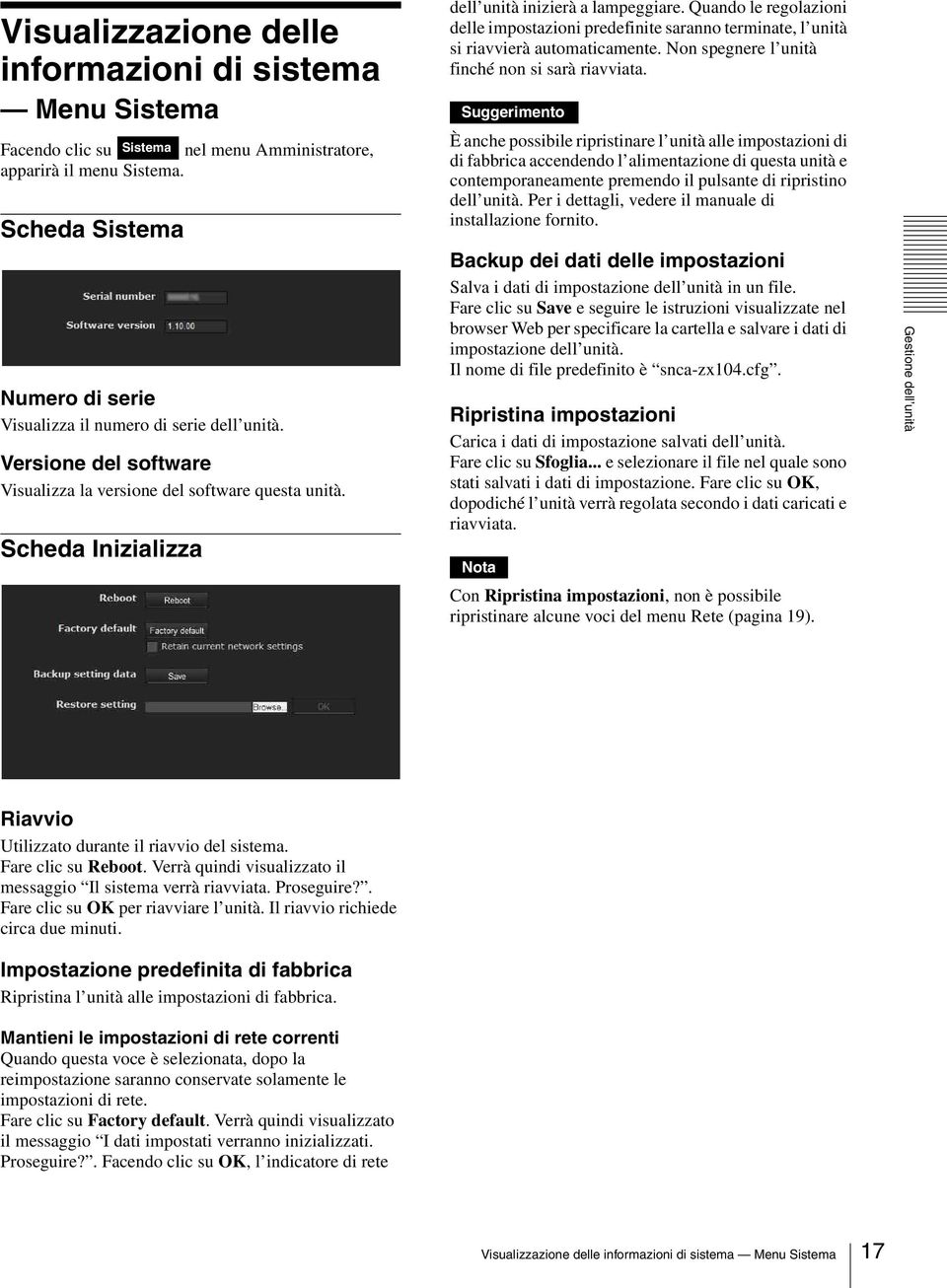 Quando le regolazioni delle impostazioni predefinite saranno terminate, l unità si riavvierà automaticamente. Non spegnere l unità finché non si sarà riavviata.