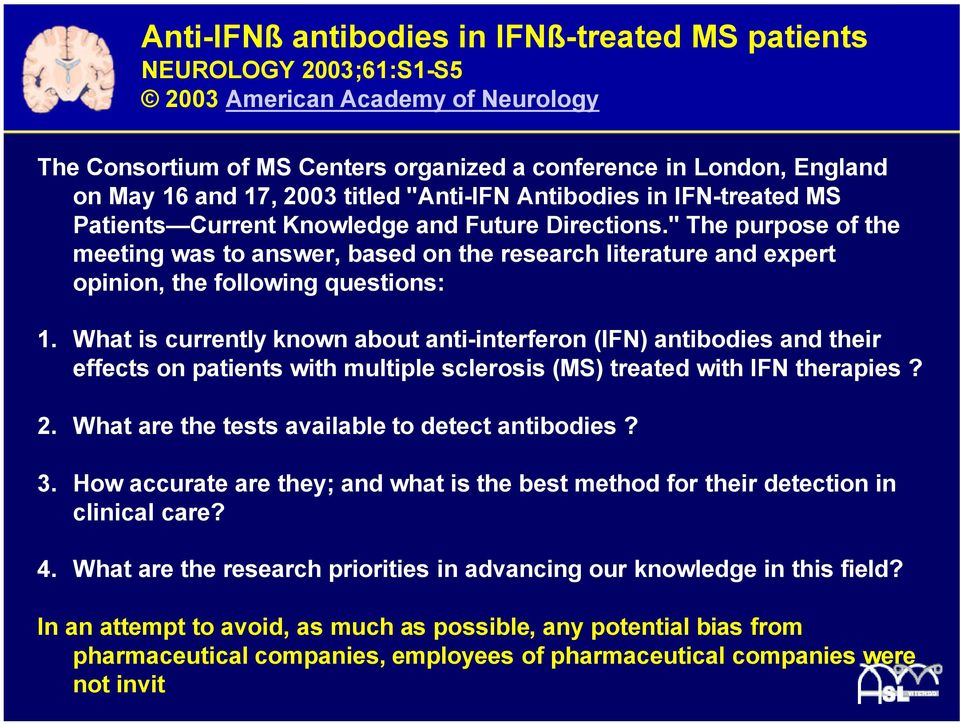 " The purpose of the meeting was to answer, based on the research literature and expert opinion, the following questions: 1.