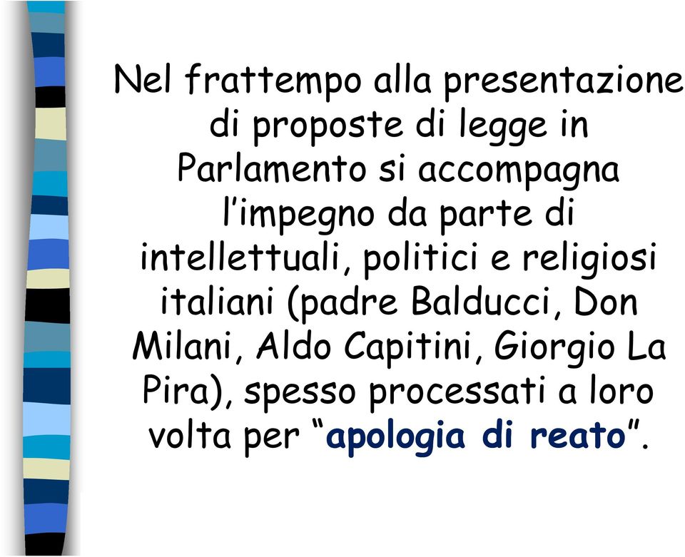 politici e religiosi italiani (padre Balducci, Don Milani, Aldo