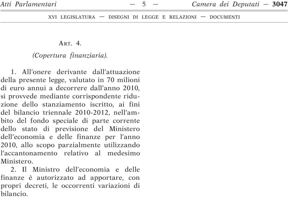 riduzione dello stanziamento iscritto, ai fini del bilancio triennale 2010-2012, nell ambito del fondo speciale di parte corrente dello stato di previsione del