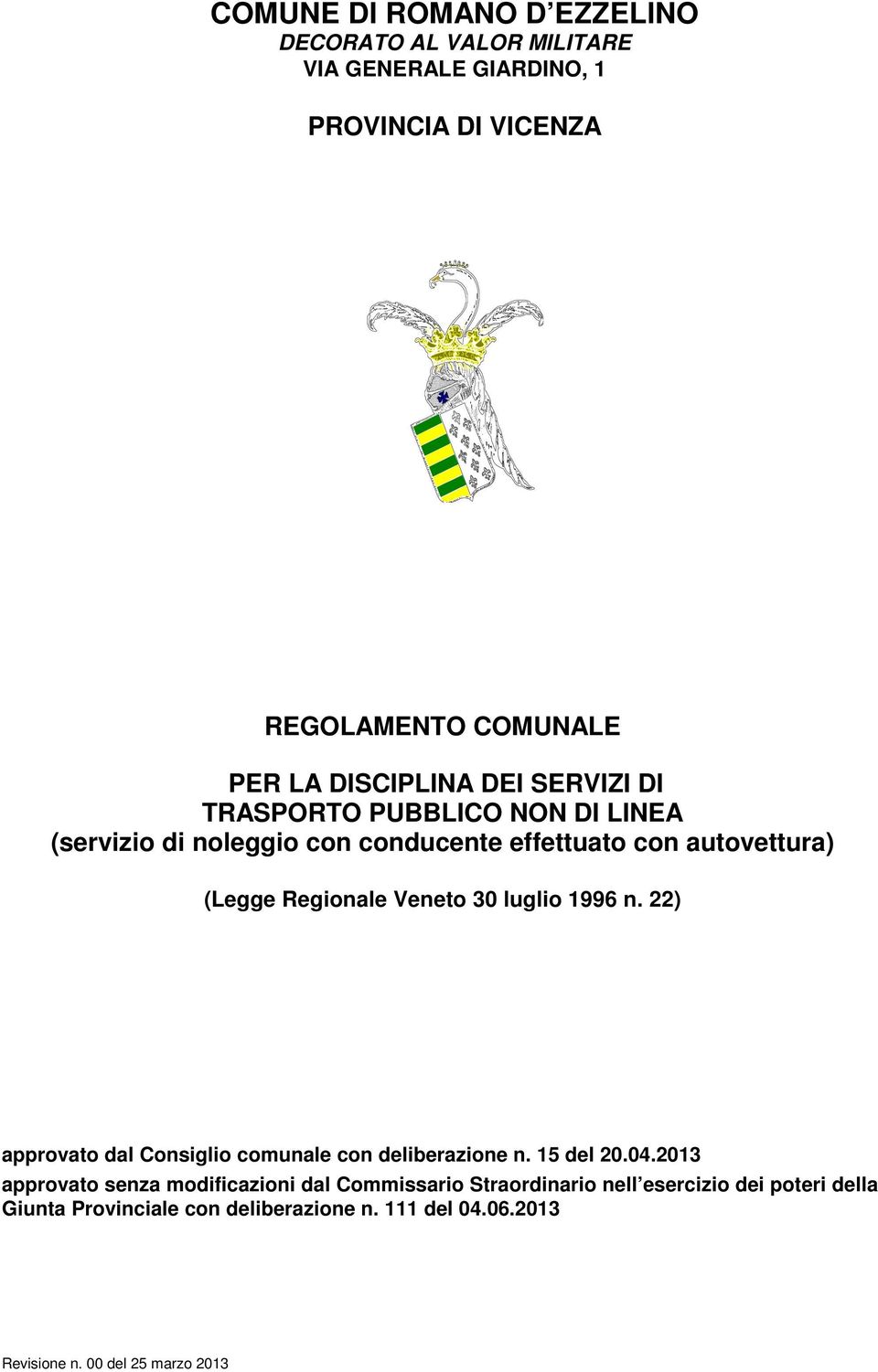 Regionale Veneto 30 luglio 1996 n. 22) approvato dal Consiglio comunale con deliberazione n. 15 del 20.04.