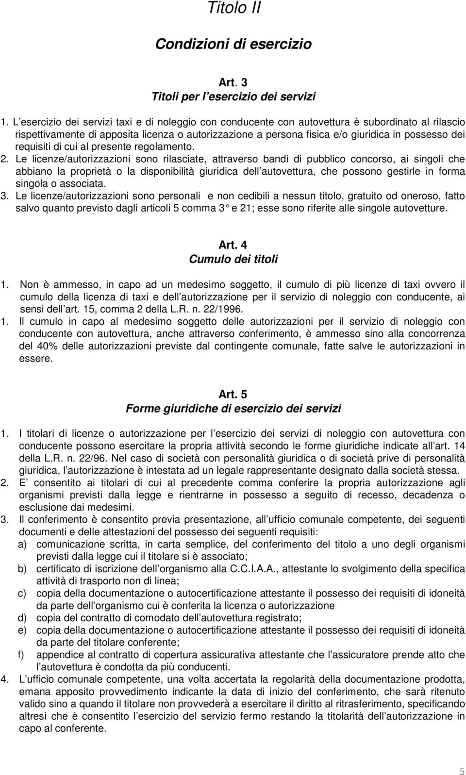 requisiti di cui al presente regolamento. 2.