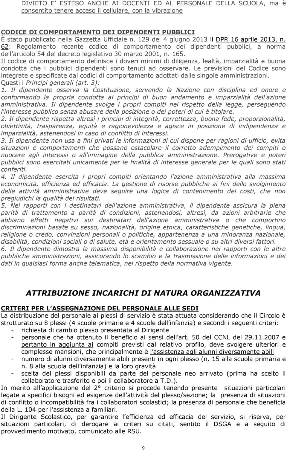 62: Regolamento recante codice di comportamento dei dipendenti pubblici, a norma dell'articolo 54 del decreto legislativo 30 marzo 2001, n. 165.