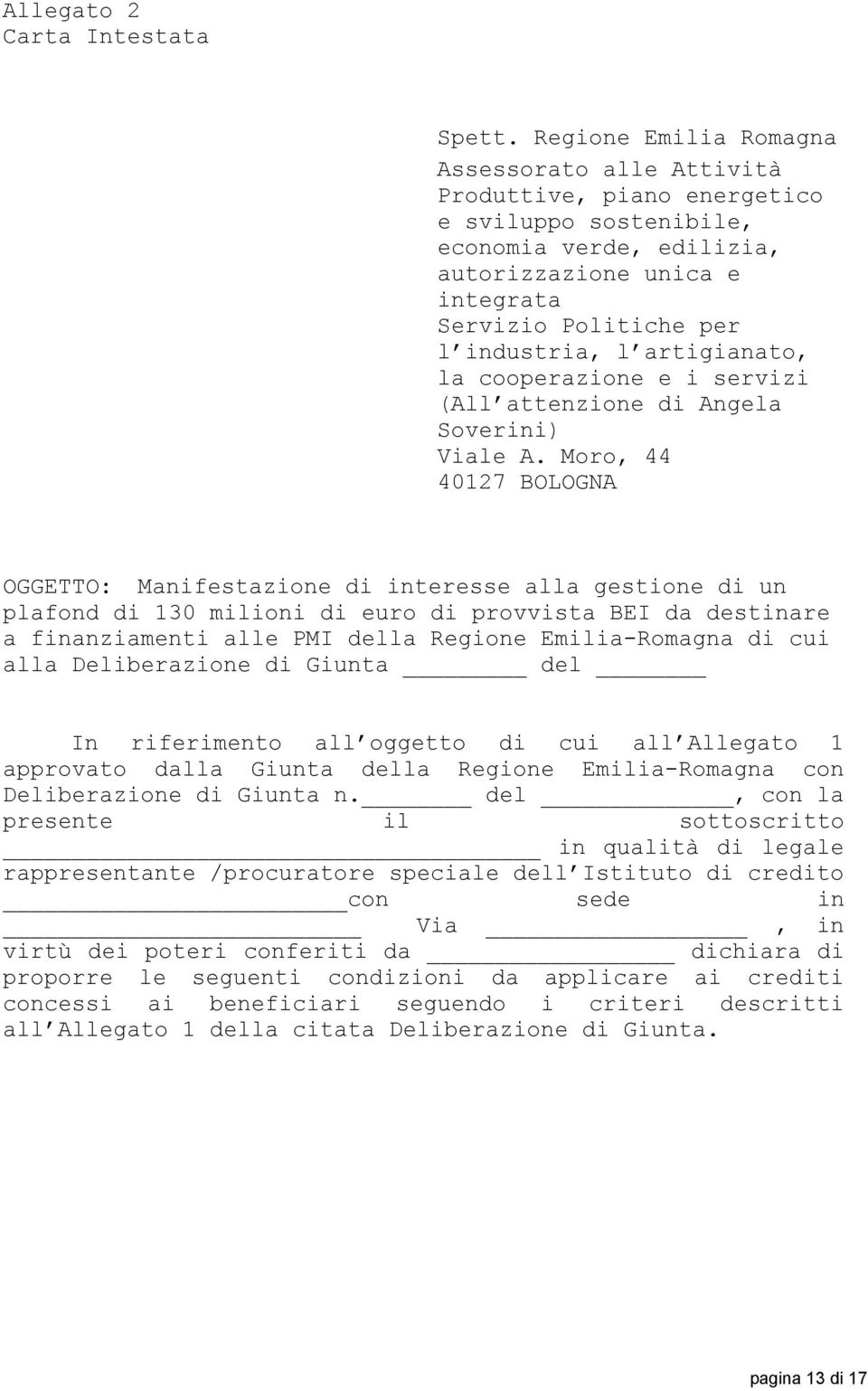 artigianato, la cooperazione e i servizi (All attenzione di Angela Soverini) Viale A.