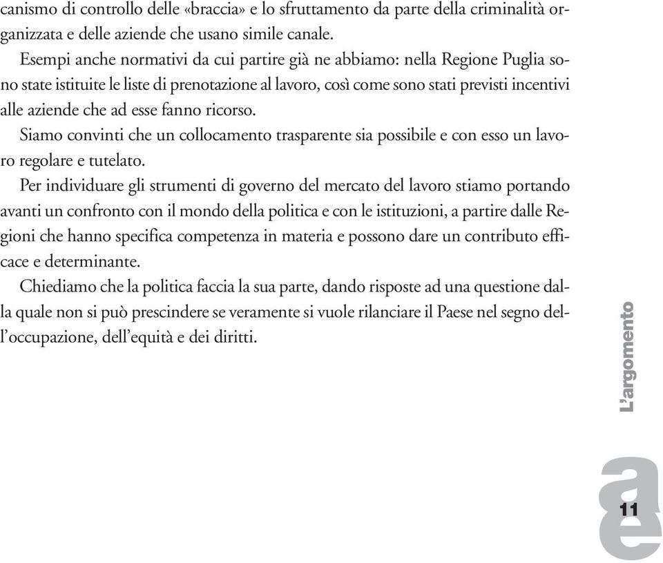 Simo convinti ch un collocmnto trsprnt si possibil con sso un lvoro rgolr tutlto.