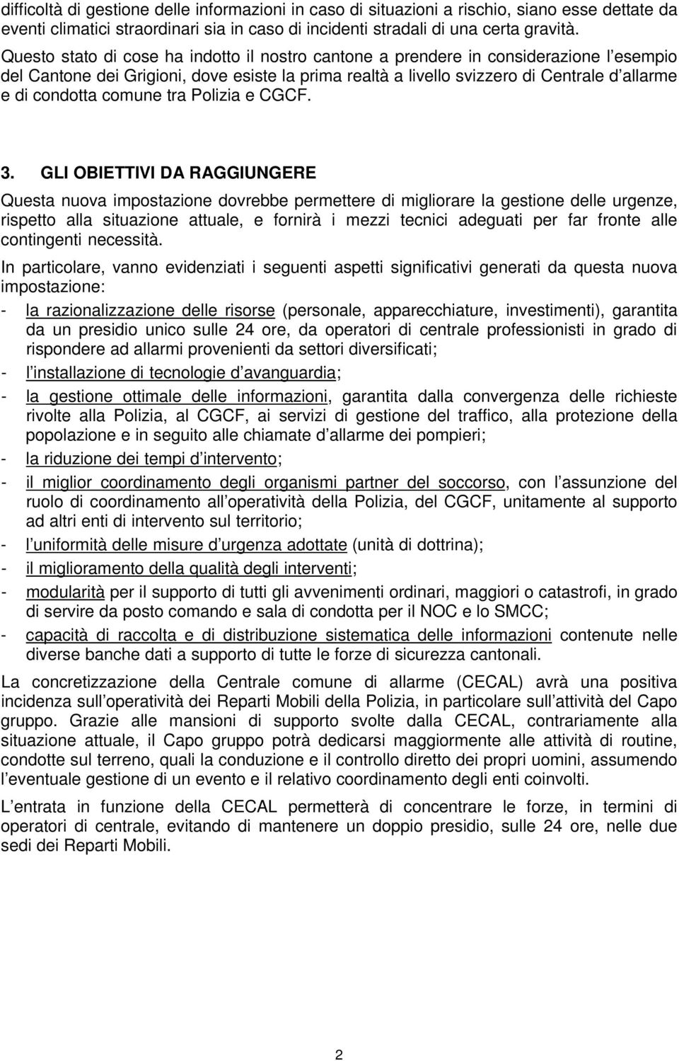 comune tra Polizia e CGCF. 3.