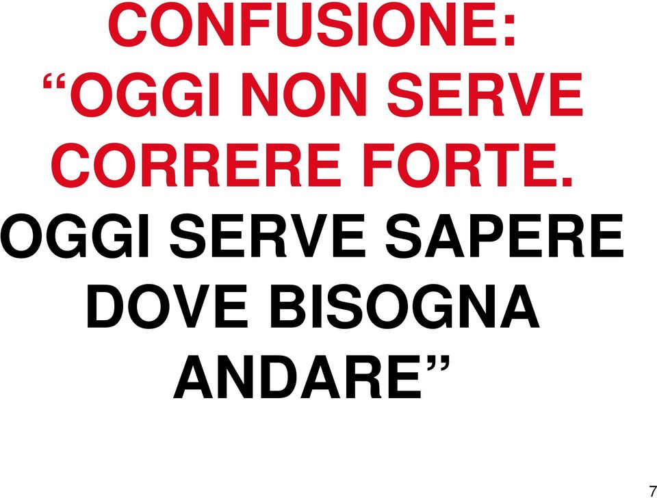 OGGI SERVE SAPERE