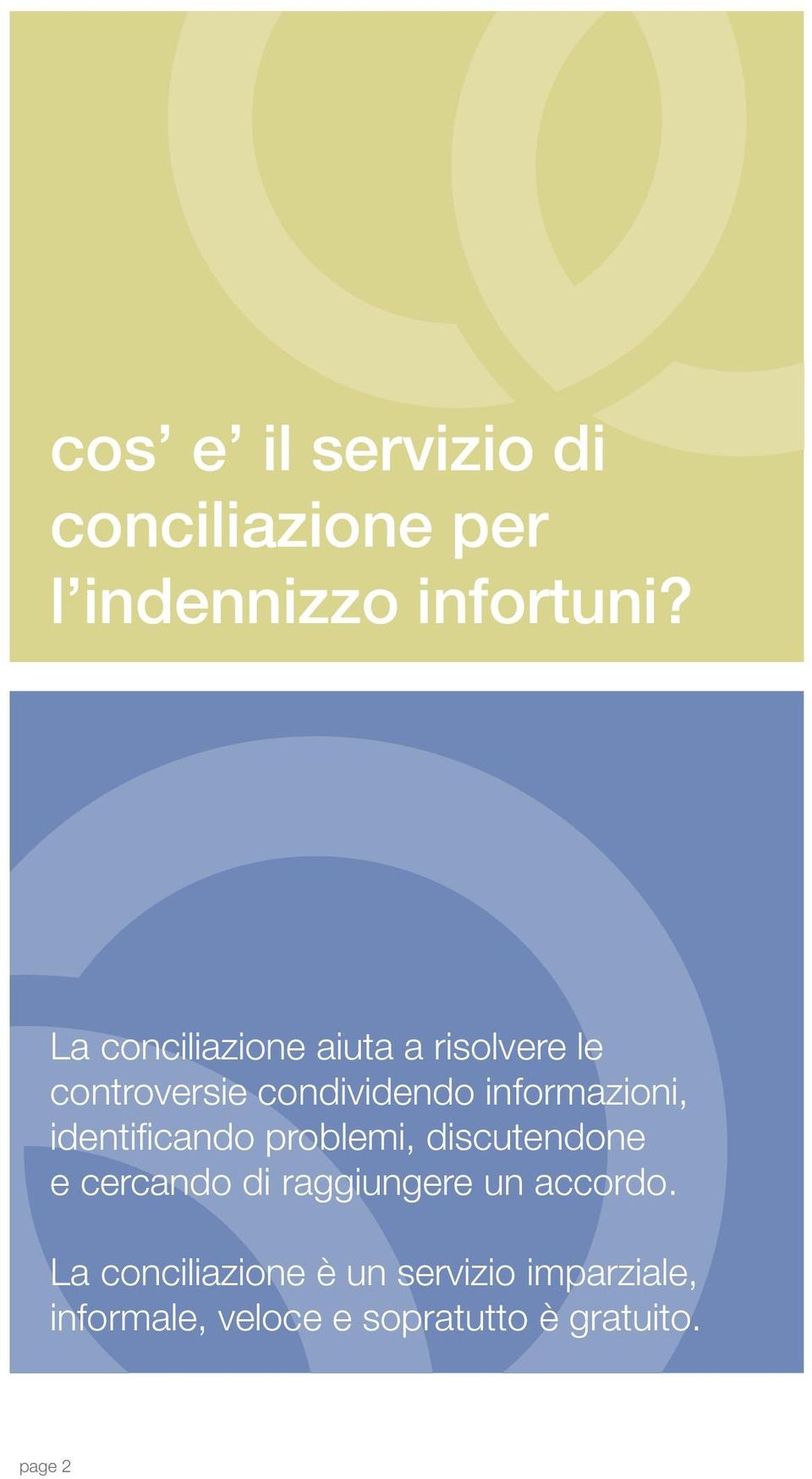 informazioni, identificando problemi, discutendone e cercando di raggiungere