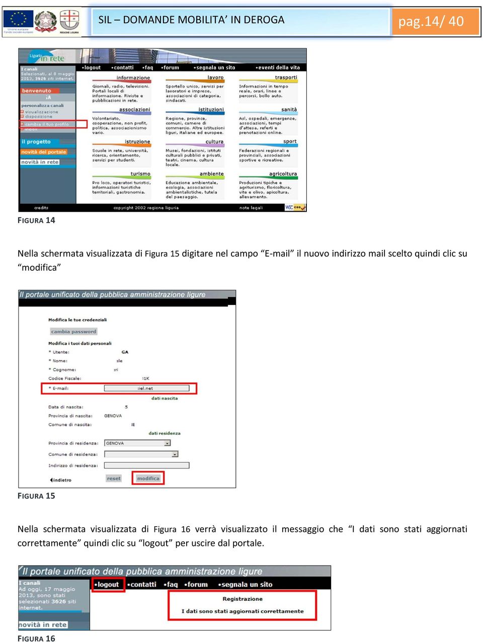 nuovo indirizzo mail scelto quindi clic su modifica FIGURA 15 Nella schermata visualizzata