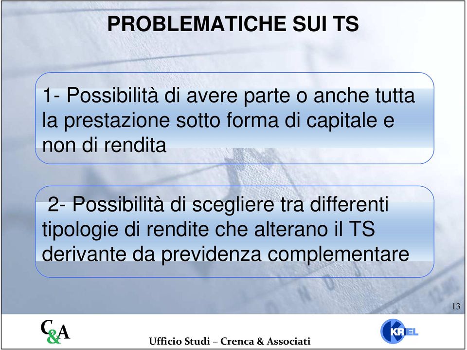 rendita 2- Possibilità di scegliere tra differenti tipologie