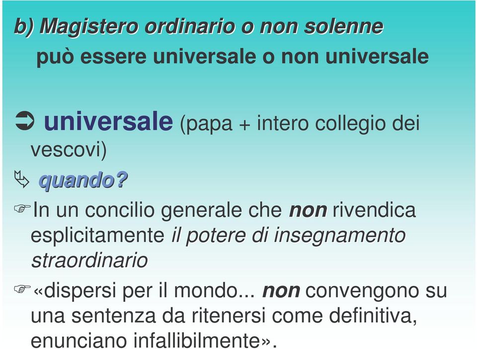 In un concilio generale che non rivendica esplicitamente il potere di insegnamento