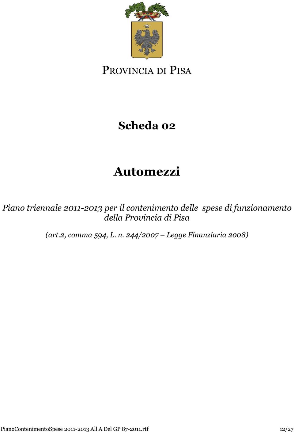 di Pisa (art.2, comma 594, L. n.
