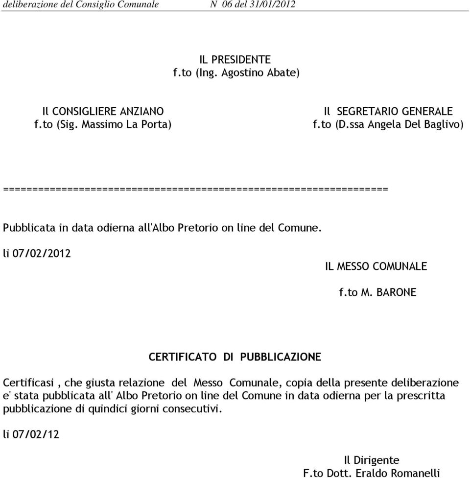 li 07/02/2012 IL MESSO COMUNALE f.to M.