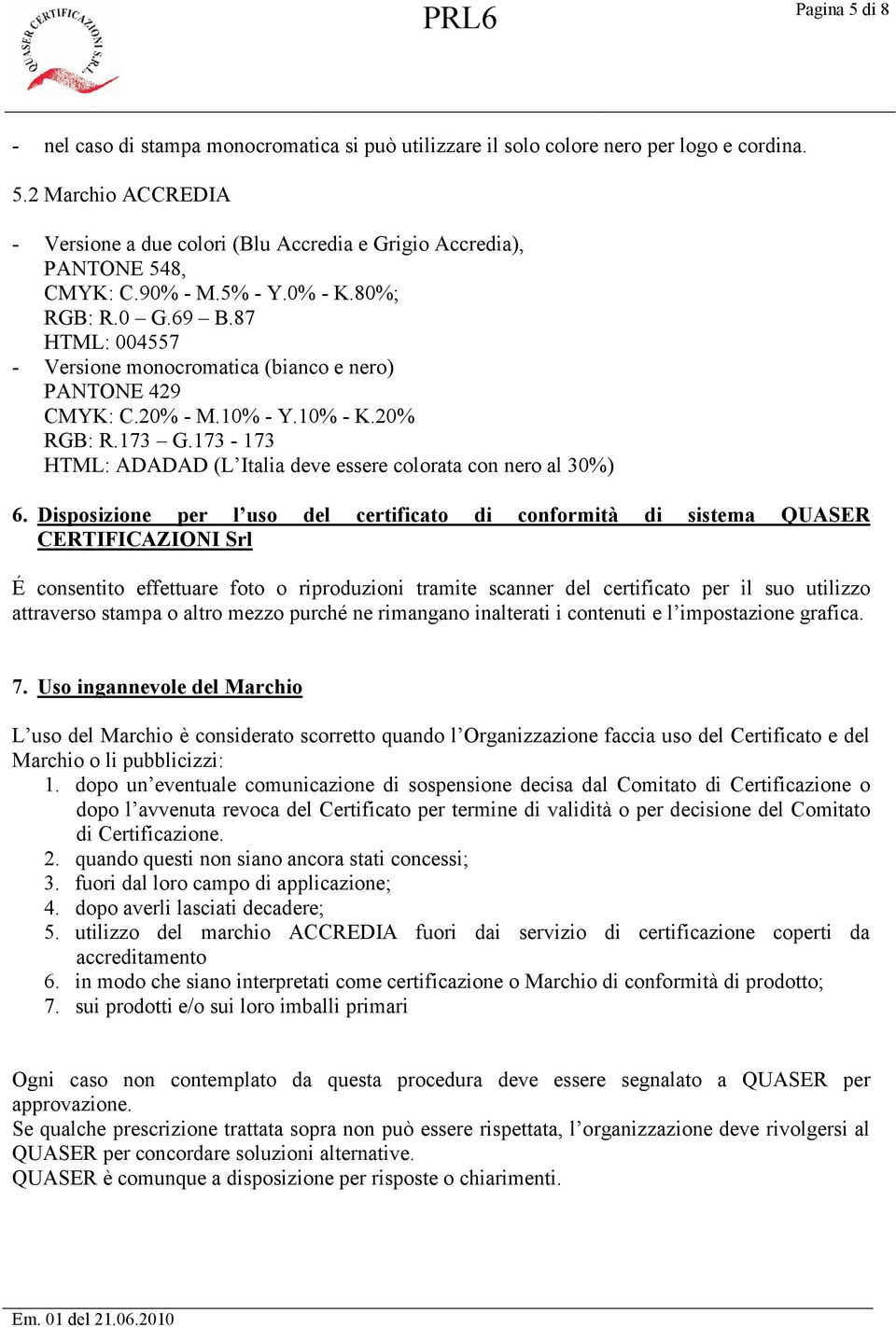 173-173 HTML: ADADAD (L Italia deve essere colorata con nero al 30%) 6.