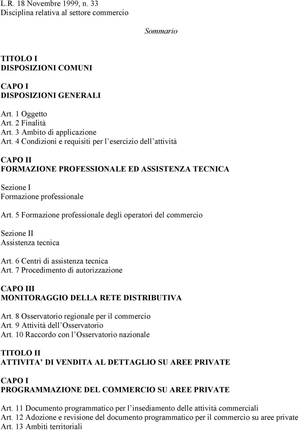 5 Formazione professionale degli operatori del commercio Sezione II Assistenza tecnica Art. 6 Centri di assistenza tecnica Art.