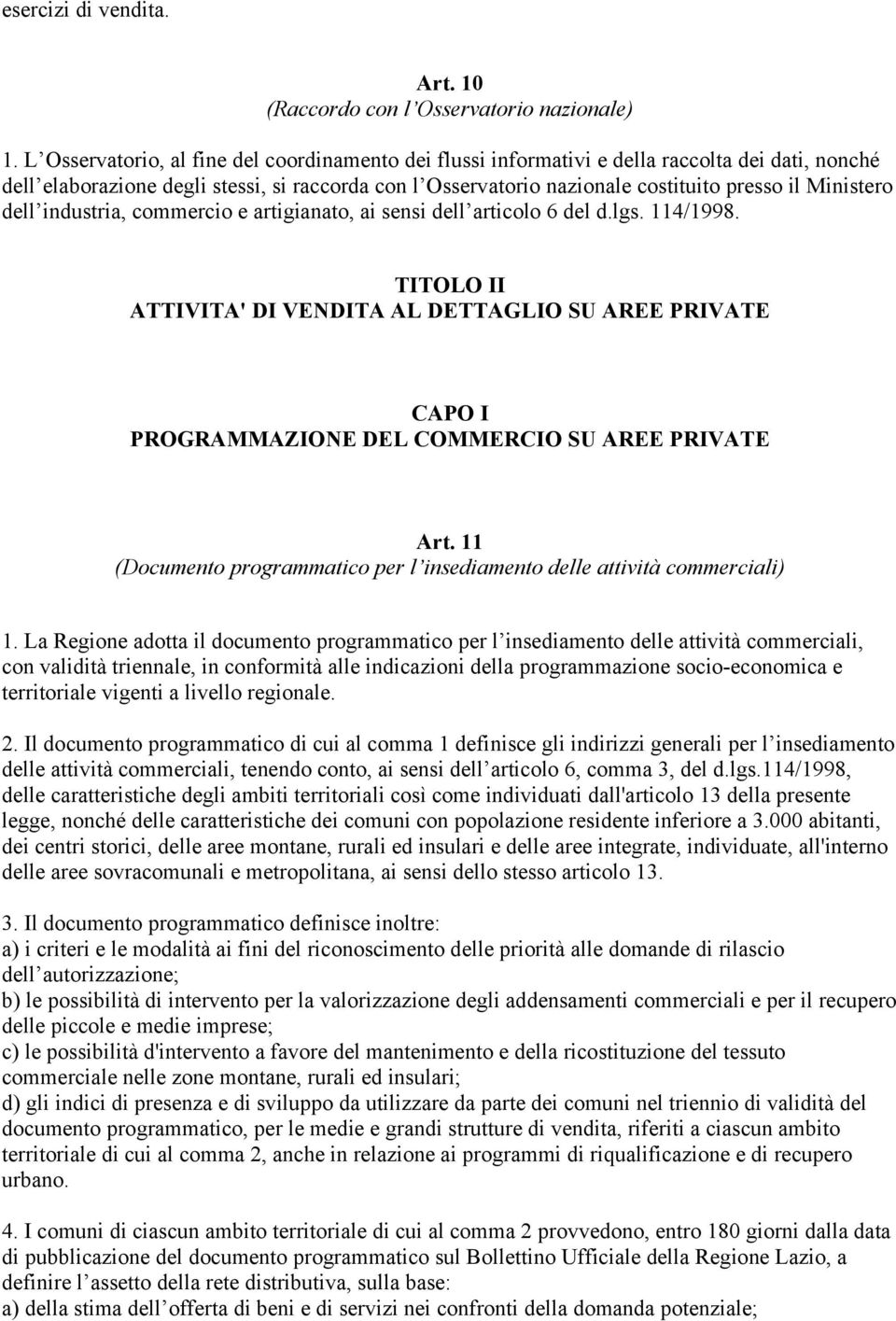 Ministero dell industria, commercio e artigianato, ai sensi dell articolo 6 del d.lgs. 114/1998.
