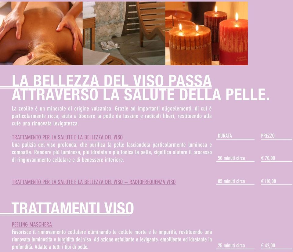 Trattamento per la salute e la bellezza del viso Una pulizia del viso profonda, che purifica la pelle lasciandola particolarmente luminosa e compatta.