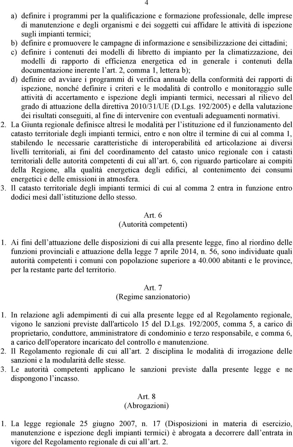 rapporto di efficienza energetica ed in generale i contenuti della documentazione inerente l art.