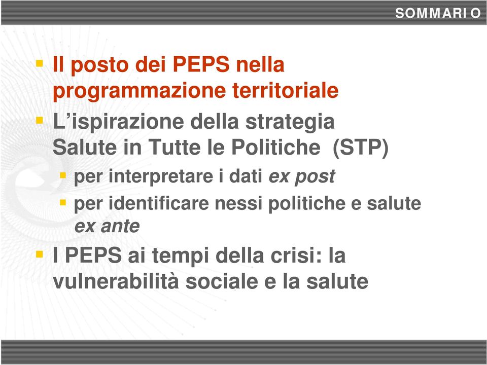 i dati ex post per identificare nessi politiche e salute ex ante I