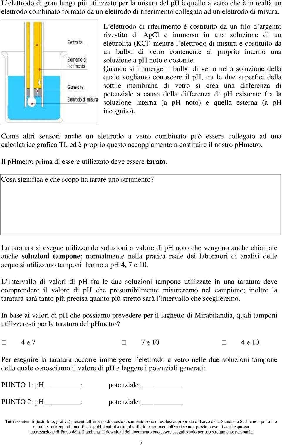 contenente al proprio interno una soluzione a ph noto e costante.