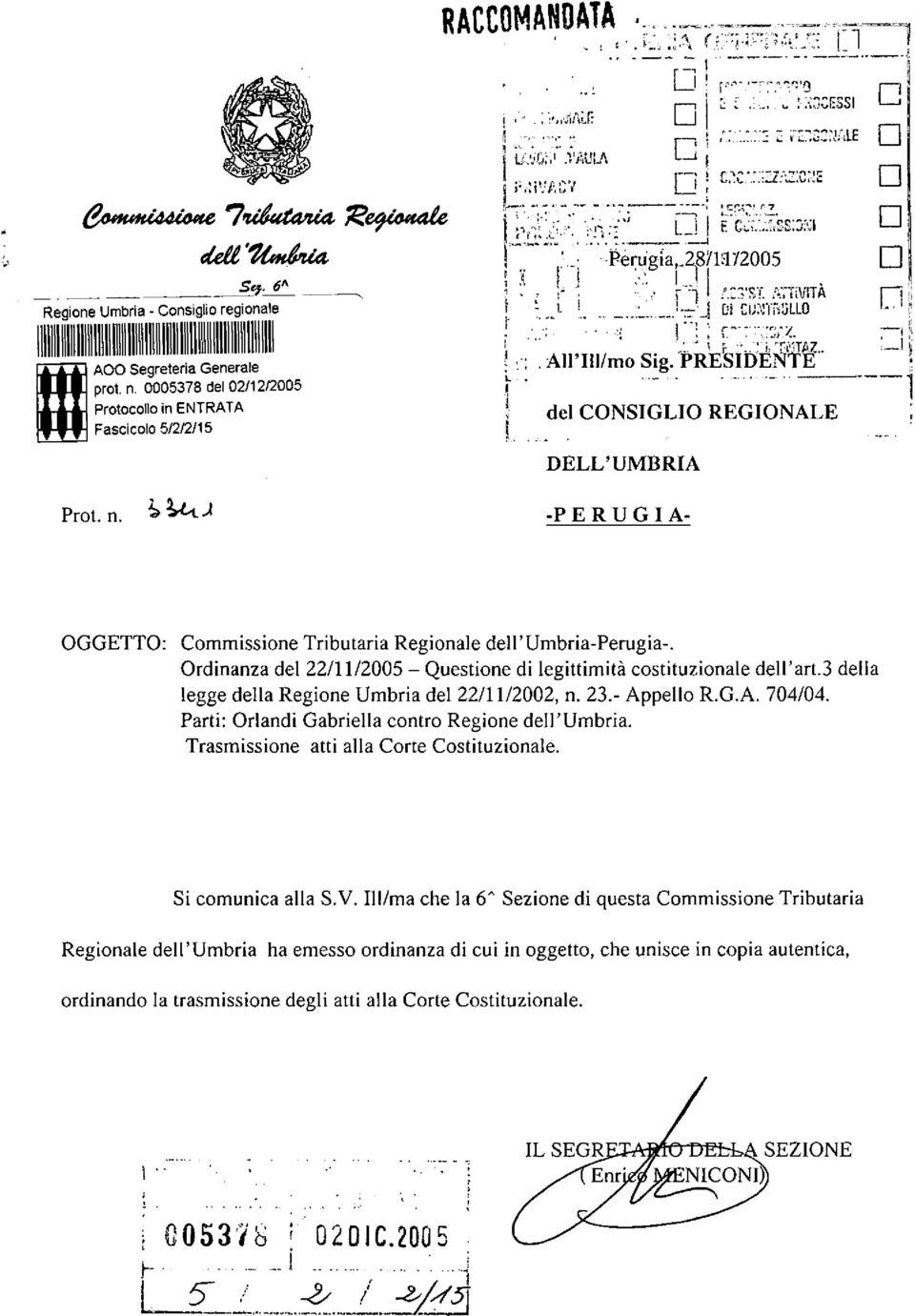 Ordinanza del 22/11/2005 - Questione di legittimità costituzionale dell'art.3 della legge della Regione Umbria del 22/11/2002, n. 23.- Appello R.GA 704/04.
