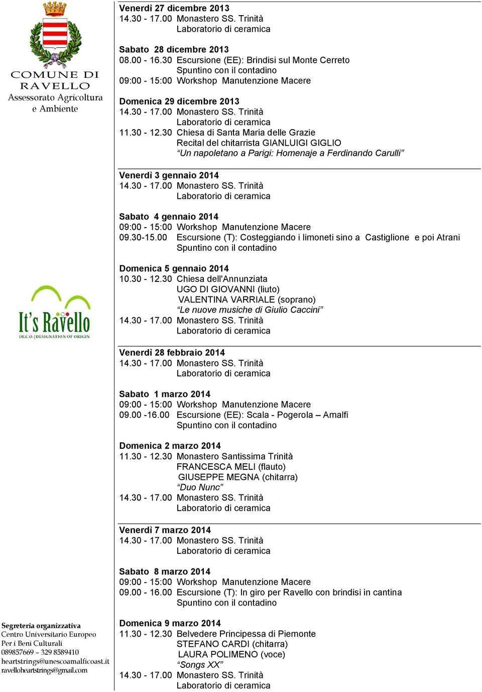 00 Escursione (T): Costeggiando i limoneti sino a Castiglione e poi Atrani Domenica 5 gennaio 2014 10.30-12.