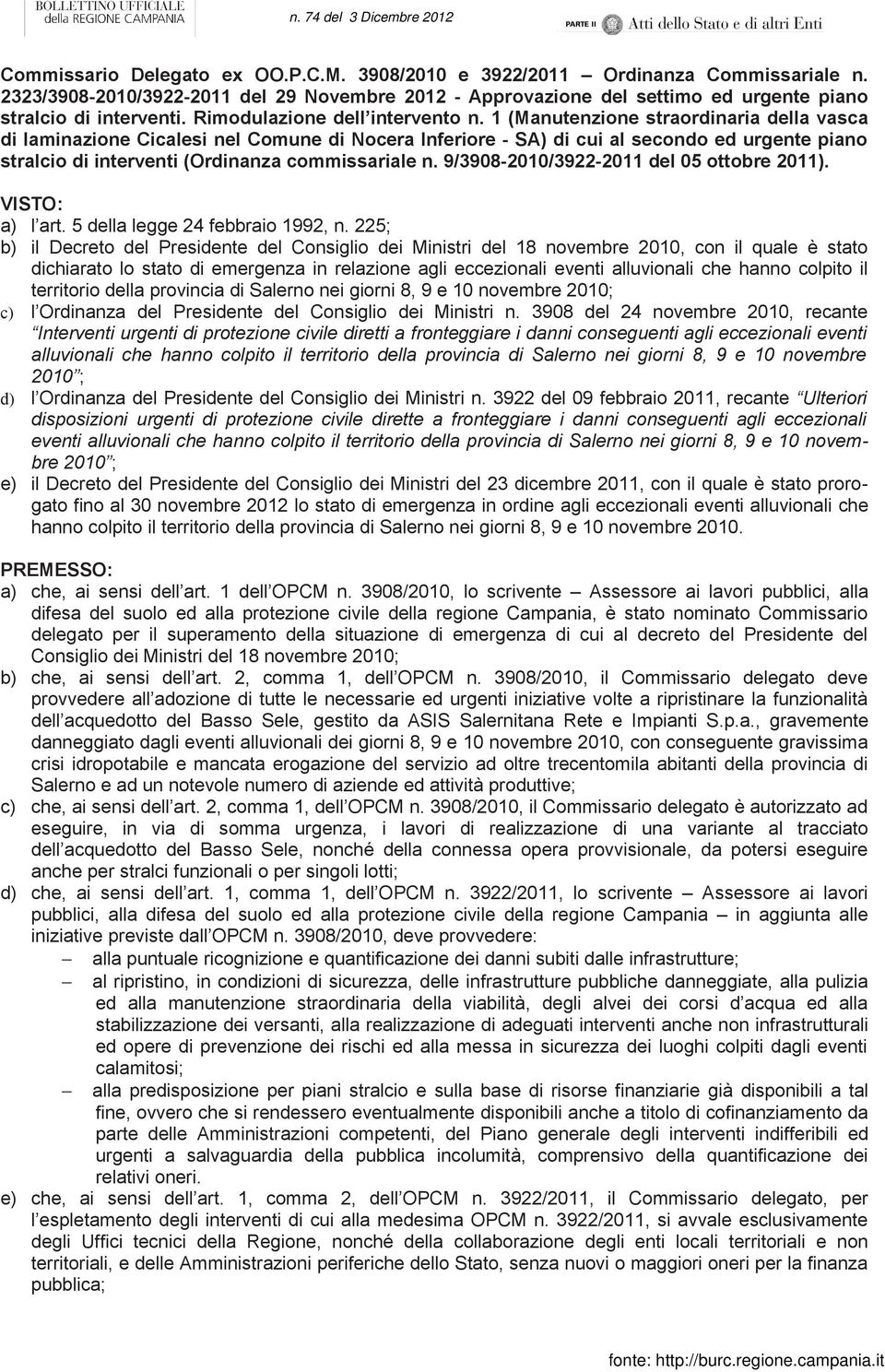 1 (Manutenzione straordinaria della vasca di laminazione Cicalesi nel Comune di Nocera Inferiore - SA) di cui al secondo ed urgente piano stralcio di interventi (Ordinanza commissariale n.