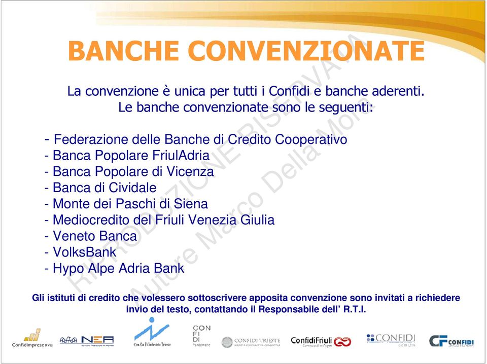 Popolare di Vicenza - Banca di Cividale - Monte dei Paschi di Siena - Mediocredito del Friuli Venezia Giulia - Veneto Banca -