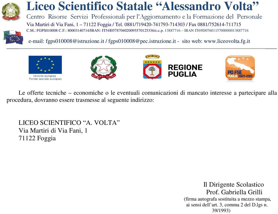 SCIENTIFICO A. VOLTA Via Martiri di Via Fani, 1 71122 Foggia Il Dirigente Scolastico Prof.