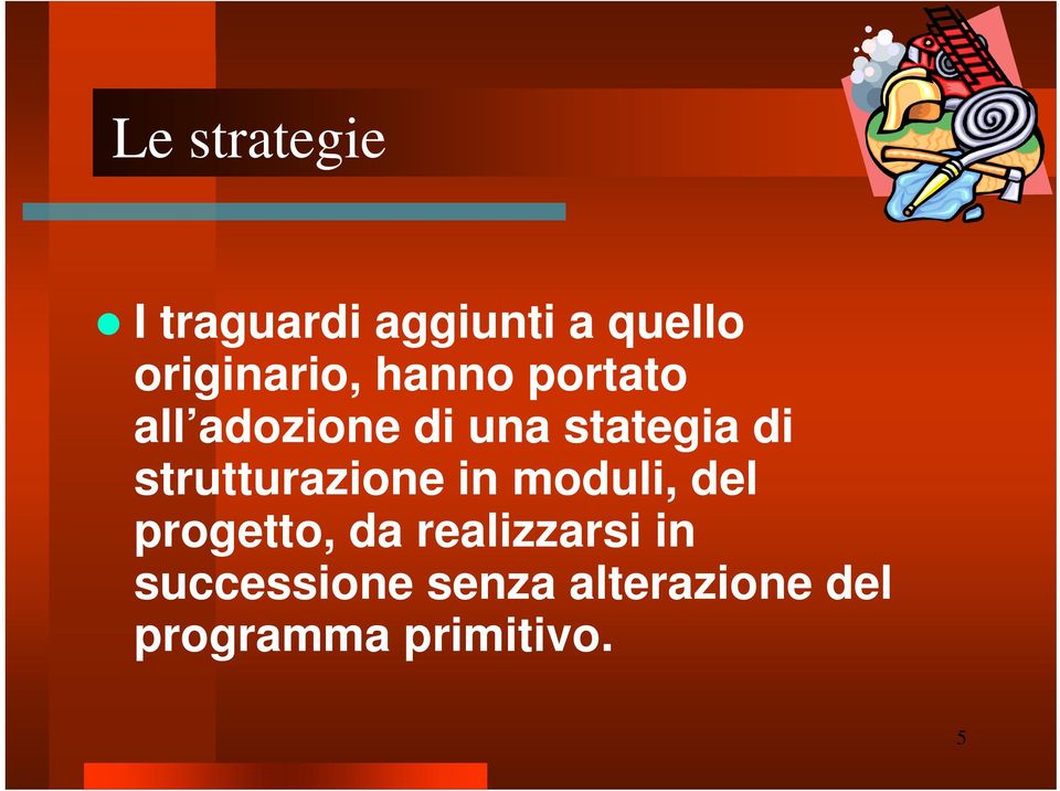 stategia di strutturazione in moduli, del progetto,