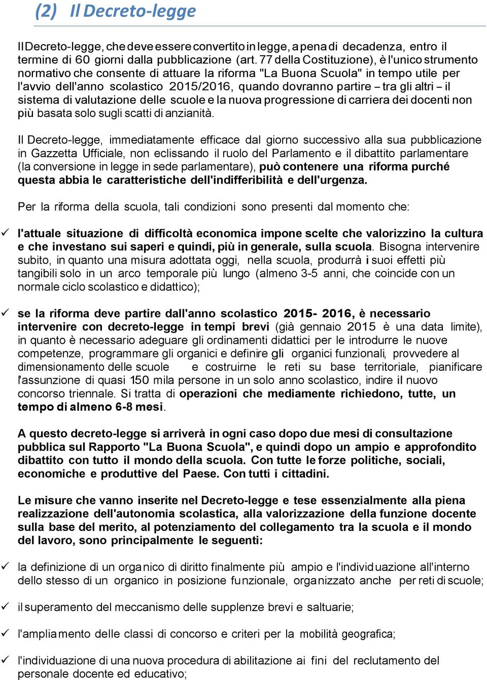 altri - il sistema di valutazione delle scuole e la nuova progressione di carriera dei docenti non più basata solo sugli scatti di anzianità.