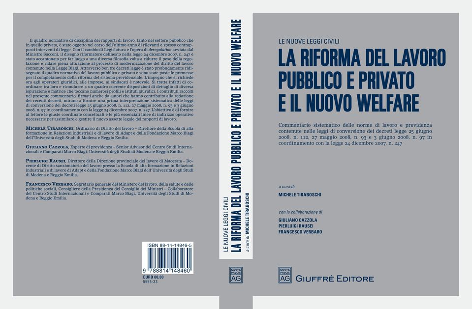 247 è stato accantonato per far luogo a una diversa filosofia volta a ridurre il peso della regolazione e ridare piena attuazione al processo di modernizzazione del diritto del lavoro contenuto nella