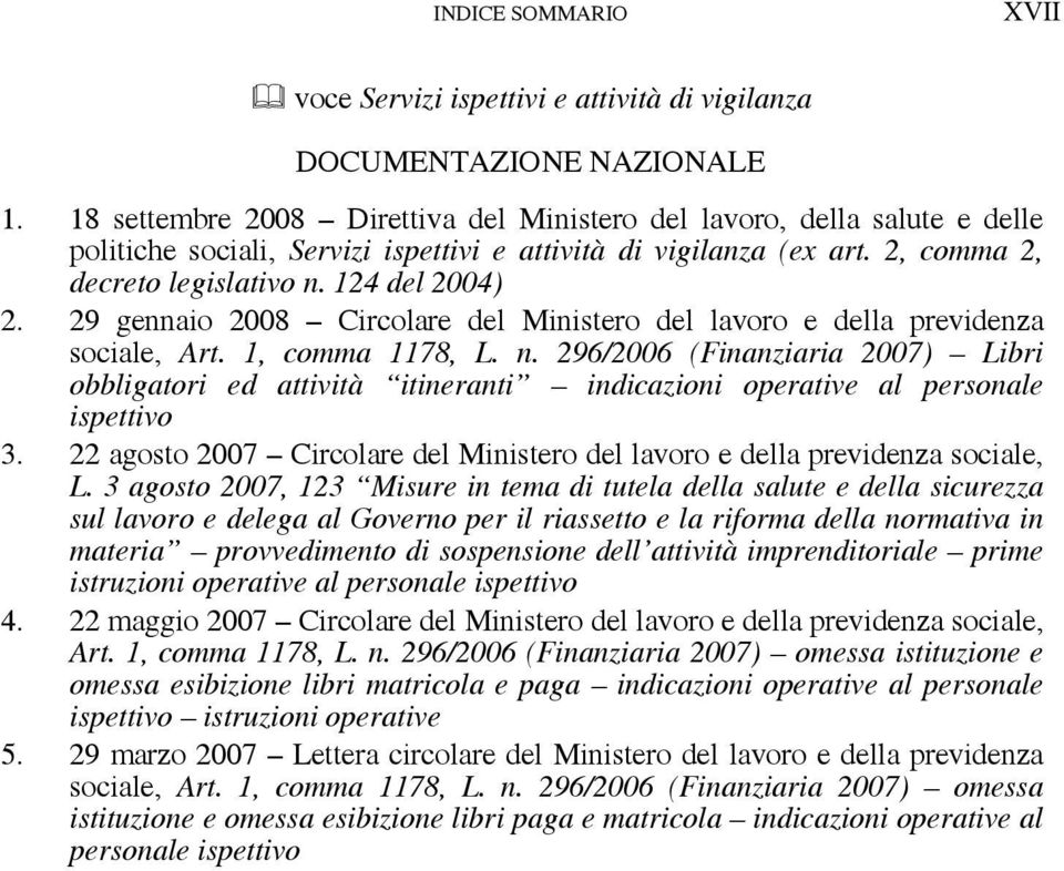 29 gennaio 2008 Circolare del Ministero del lavoro e della previdenza sociale, Art. 1, comma 1178, L. n.