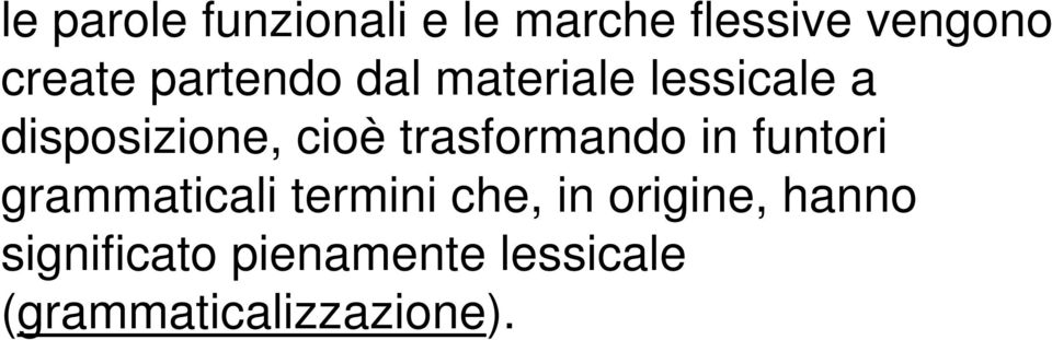 trasformando in funtori grammaticali termini che, in