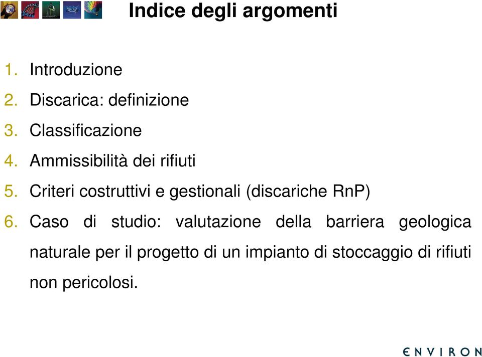 Criteri costruttivi e gestionali (discariche RnP) 6.