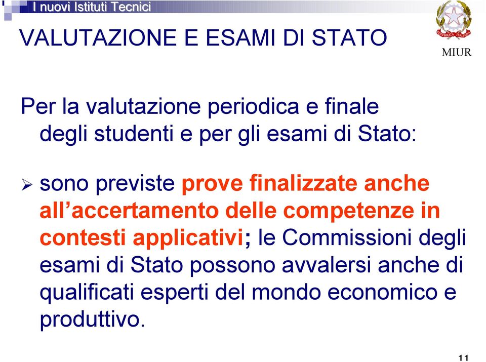 accertamento delle competenze in contesti applicativi; le Commissioni degli